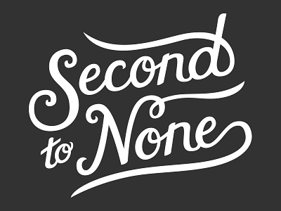 Second To None custom type hand drawn lettering second to none type typography
