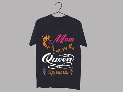 Mom you are the queen happy mother's day t-shirt design...? 3d branding graphic design logo ui