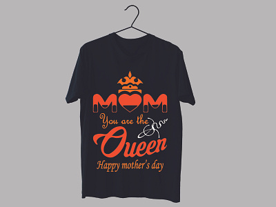 mom you are the queen happy mother's day t-shirt design....? 3d branding graphic design logo ui