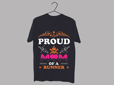 proud mom of a runner t-shirt design.......? branding graphic design logo motion graphics ui