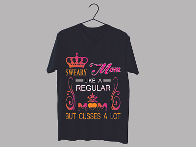 Sweary mom like a regular mom but cusses a lot t-shirt design.. branding graphic design logo motion graphics ui