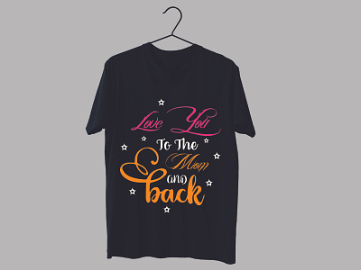 Love you to the mom and back t-shirt design.