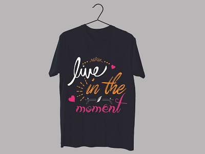Live in the moment t-shirt design.......? branding design graphic design illustration logo motion graphics svg design t shirt design vector