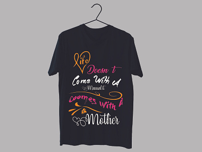 Life doesn't come with a manual it coomes with a mother svg desi branding design graphic design illustration logo mother t shirt design motion graphics svg design t shirt vector