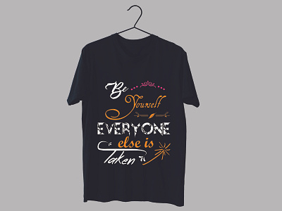 Be yourself everything else is taken svg t-shirt design....? branding design graphic design illustration logo svg design t shirt design ux vector