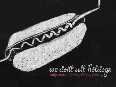 We Don't Sell Hotdogs chalk chalk type custom lettering hotdog illustration lettering type