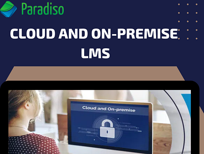 Cloud and On-premise based Unlimited user LMS | Paradiso LMS cloud and on premise