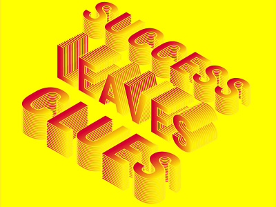 "SUCCESS LEAVES CLUES" adobe illustrator design typography vector