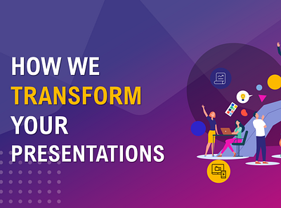 How we transform your presentations?