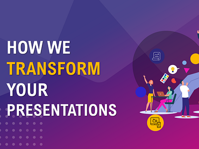 How we transform your presentations?