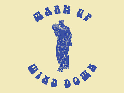 Warm Up Wind Down design illustration typography