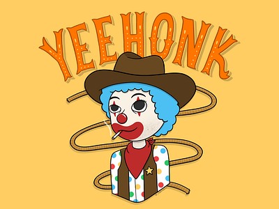 Yeehonk clown drawing illustration rodeo yee haw