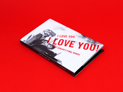 I Love You, I Love You! Book Cover black book book cover kurt cobain nirvana red white
