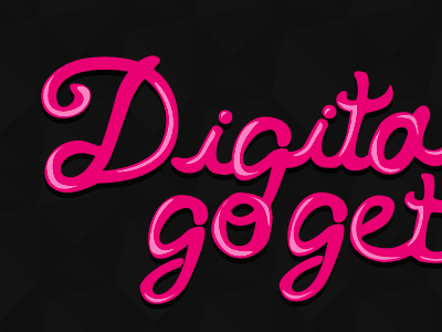 Digital Go Getta' handrawn type