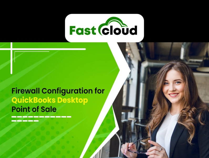 Firewall Configuration for QuickBooks Point of Sale by Fast Cloud on