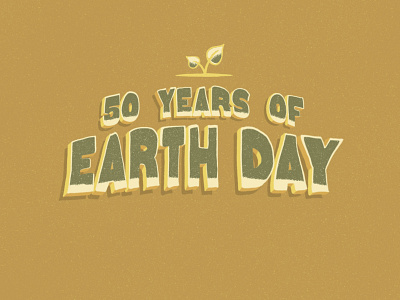 50 Years of Earth Day earth earthday hand drawn type hand lettering illustration illustrator leaf procreate sprout texture type