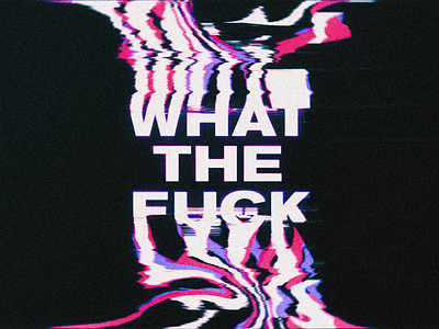 What The Fuck - Expression brand branding clean dark design flat glitch glitch art glitch effect icon illustration logo mark motion simple symbol type typography vector wave