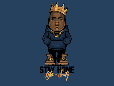 Stay Home - Life or Death biggie character design graphics illustration vector vector design