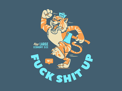 Fuck Shit Up! animals brooklyn olddirtydermot tiger vector vector design