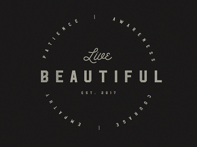 Live Beautiful awareness beautiful brand courage empathy lifestyle live logo patience