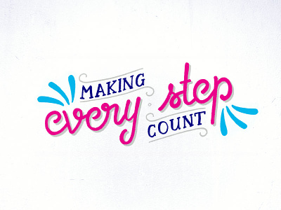 Make Every Step Count Dribbble charity handlettering illustration lettering