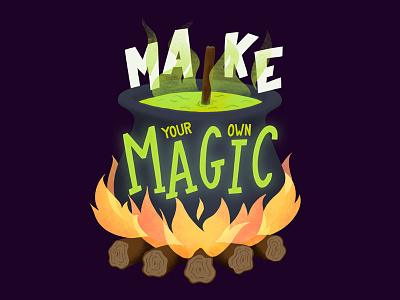 Make Your Own Magic cauldron fire handlettering illustration lettering magic type typography