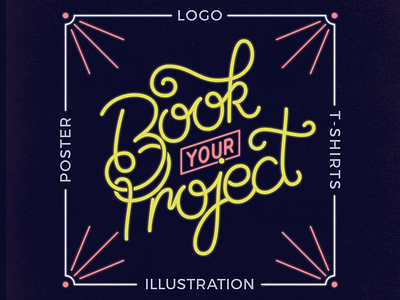 Book Your Projects Neon Dribbble available handlettering illustration lettering neon project type typography