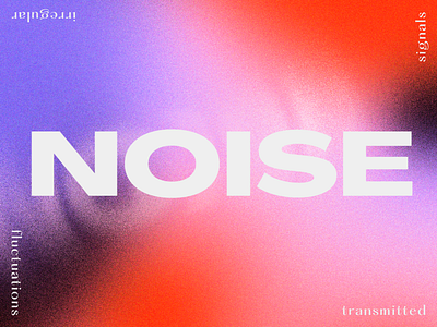 Noise Experiment gradient grain graphic design noise poster texture type typography