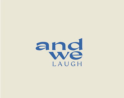 'And we laugh' Clothing and lifestyle Brand agency branding brand identity branding clothing brand design lifestyle brand logo design