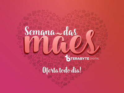 Semana das Mães Terabyte Digital celebrate mom mothers day offer sales tech thank you mom