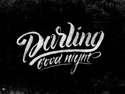 Good Night Darling brush lettering custom lettering darling illustration lettering olga vasik print texture typography vintage