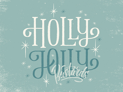 Holly Jolly Bastards bastards brush lettering christmas classic cartoons holly illustration jolly lettering typography