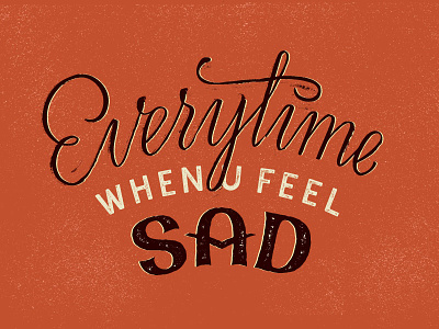everytime when you feel....