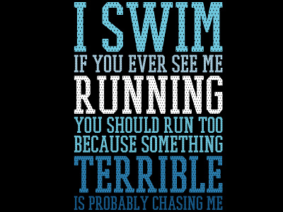 If You Ever See Me Running, You Should Run Too svg png cricut cut file design illustration png pod running sublimation svg swimming tshirt typography