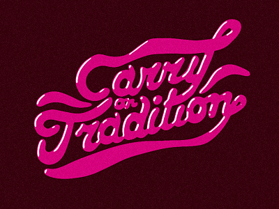 Carry on Tradition