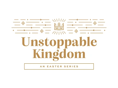 Unstoppable Kingdom advent art badge brand church crown easter graphic illustration jesus jewel king kingdom kings lent reformed revelation royal series typography