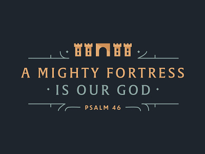 A Mighty Fortress castle christian church easter fortress god graphic hand drawn hand lettering hymn illustration logo mighty ministry psalm scripture sermon song type typography