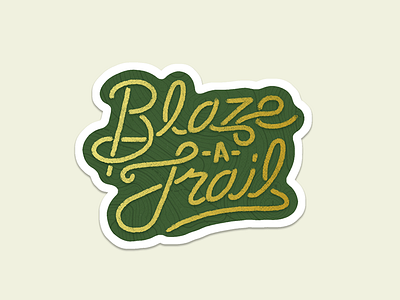 Blazin' camp hand lettering lettering map outdoors sticker trail typography