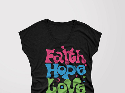 Faith, Hope, Love custom design custom shirt graphic design graphic tees t shirt design