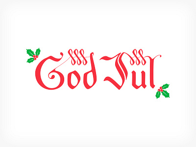 God Jul blackletter calligraphy christmas december god jul holiday holly lettering yule yuletide