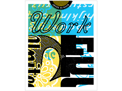 "When in Doubt, Work." poster art print collage poster print screen print screenprint screenprinted typography