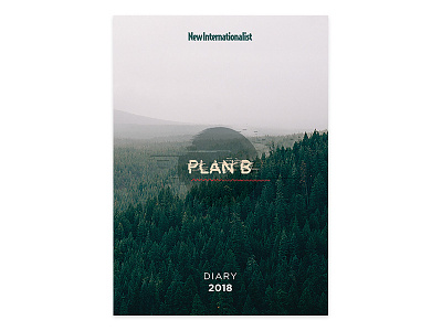 Plan B diary 2018 diary new internationalist newint print