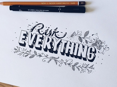 Risk Everything Lettering by Natalie Brown on Dribbble