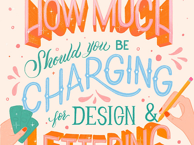 How much should you be charging? art design hand lettering handlettered handlettering lettering letters type typography