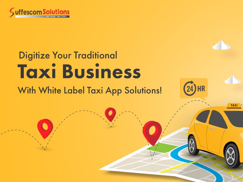 Digitize Your Traditional Taxi Business With White Label Taxi Ap by