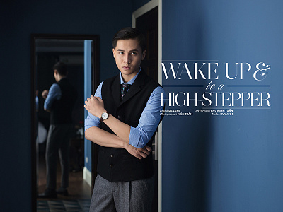 Wake up and be a High-stepper hanoi haute couture high fashion high stepper photography typography vietnam
