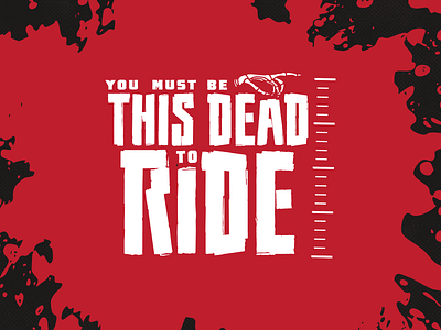 You must be this dead to ride - Logo blood death hand red you must be this dead to ride