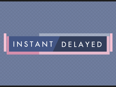 Instant/Delayed header ui web