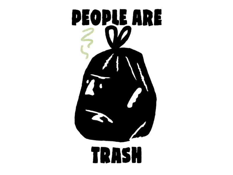 People Are Trash