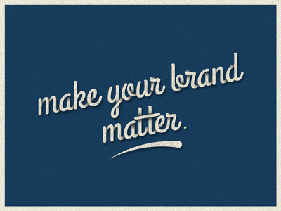 Make your brand matter. slogan type typography